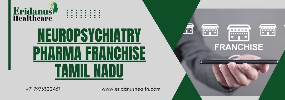 Neuropsychiatry Pharma Franchise Tamil Nadu