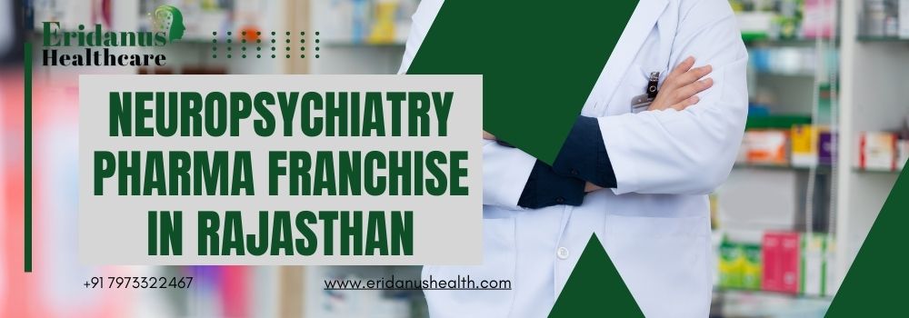 Neuropsychiatry Pharma Franchise in Rajasthan