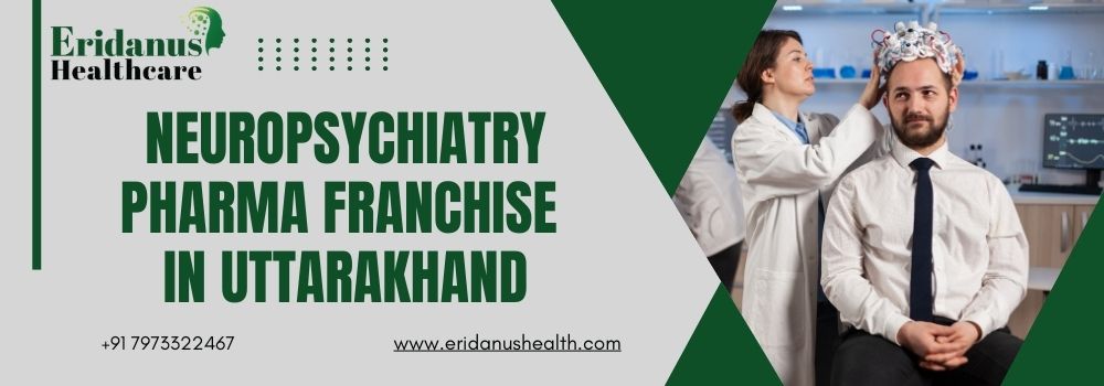 Neuropsychiatry Pharma Franchise in Uttarakhand