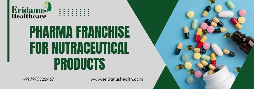 Pharma Franchise for Nutraceutical Products