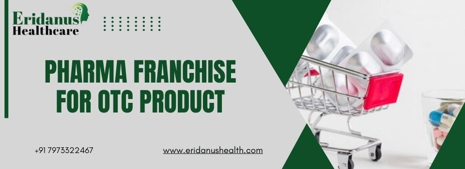 Pharma Franchise for OTC Product