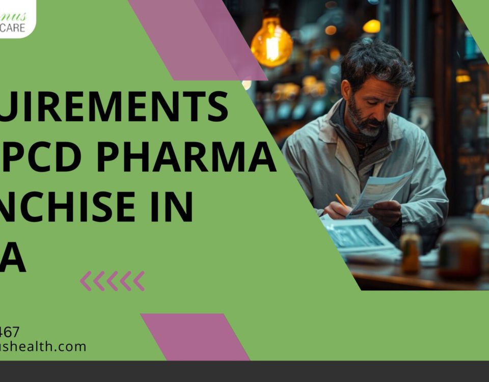 Requirements For PCD Pharma Franchise In India