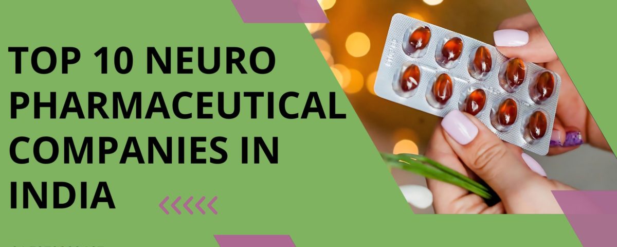 Top 10 Neuro Pharmaceutical Companies in India