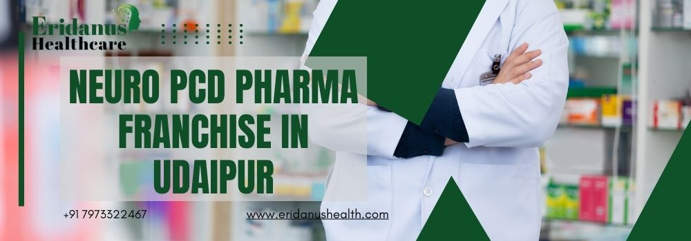 Neuro PCD Pharma Franchise in Udaipur