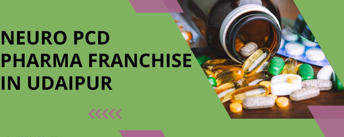 Neuro PCD Pharma Franchise in Udaipur