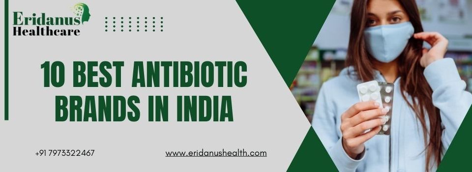 10 Best Antibiotic Brands in India