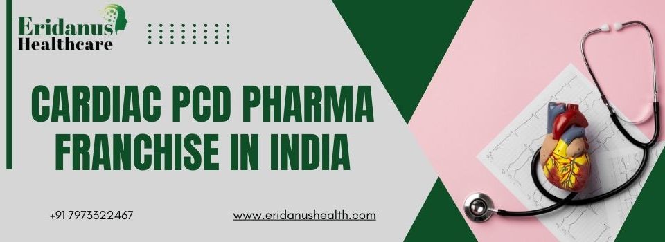 Cardiac PCD Pharma Franchise in India