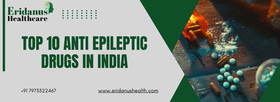 Top 10 Anti Epileptic Drugs in India